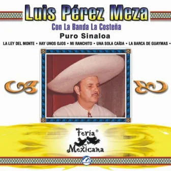 Luis Pérez Meza Con La Banda La Costeña - Puro Sinaloa - Feria Mexicana by Unknown Artist