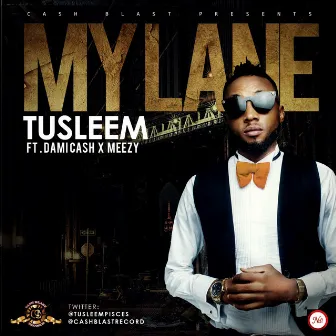 My Lane (feat. Damicash & Meezy) by Tusleem