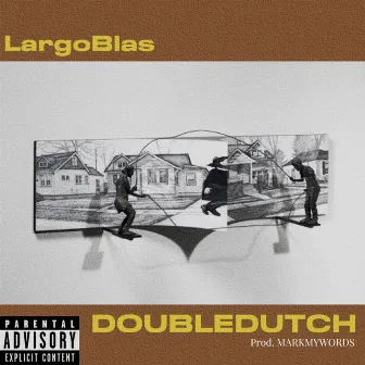 DOUBLEDUTCH by LargoBlas