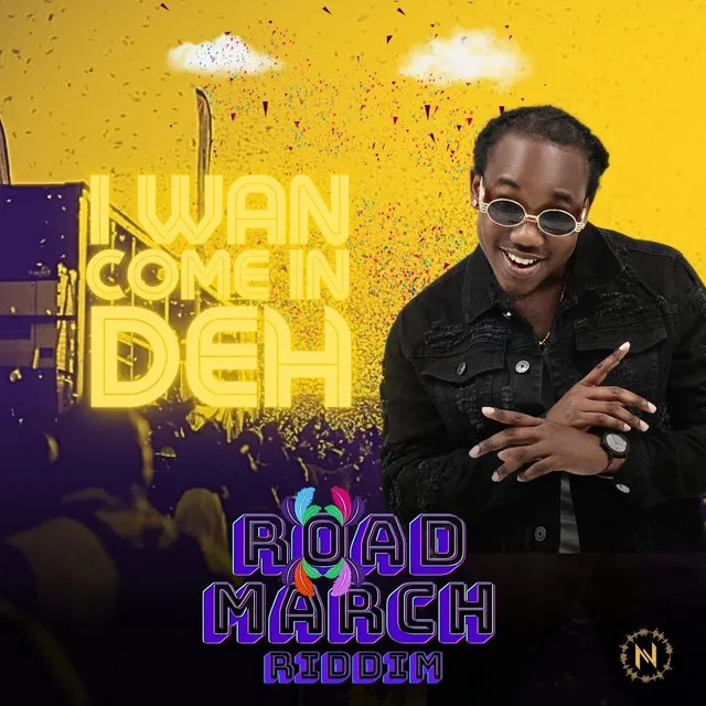 I Wan Come in Deh (Road March Riddim)