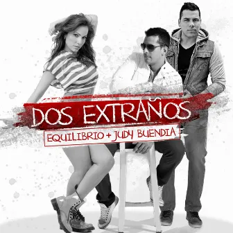 Dos Extraños by Judy Buendia