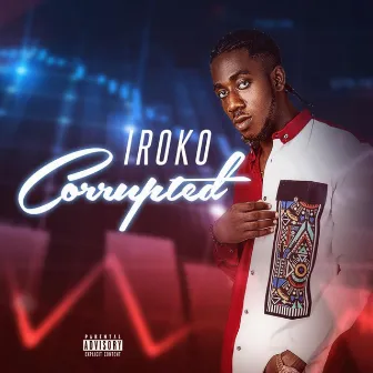 Corrupted by Iroko