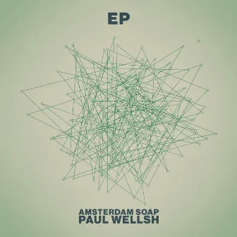 Amsterdam Soap - EP by Paul Wellsh