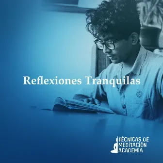 Reflexiones Tranquilas by Técnicas de Meditación Academia