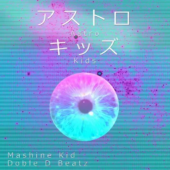 Astro Kids by Mashine Kid