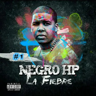 La Fiebre # 1 by Negro Hp