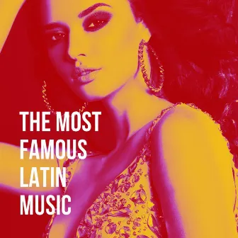 The Most Famous Latin Music by Exitos de la Musica Latina