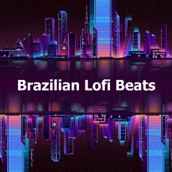 Brazilian Lofi Beats by Lofi Nick