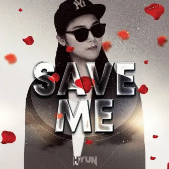 SAVE ME by HYUN