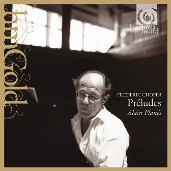 Chopin: Preludes; 4 Mazurkas by Alain Planès