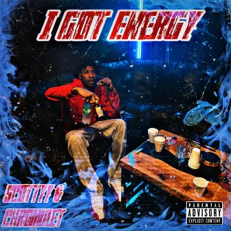 I Got Energy by Scottyy