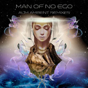 Aum Ambient Remixes by Man of No Ego