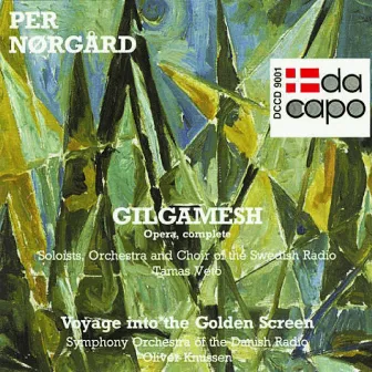 Norgard: Gilgamesh / Voyage Into the Golden Screen by Swedish Radio Orchestra