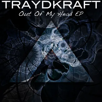 Out Of My Head by TRAYDKRAFT