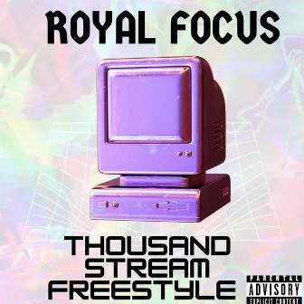 Thousand Streams Freestyle by Royal Focus