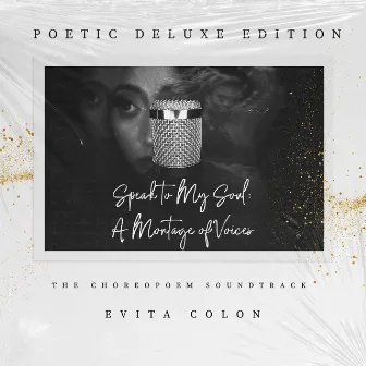 Speak to My Soul: A Montage of Voices Choreopoem Soundtrack (Poetic Deluxe Edition) by Evita Colon