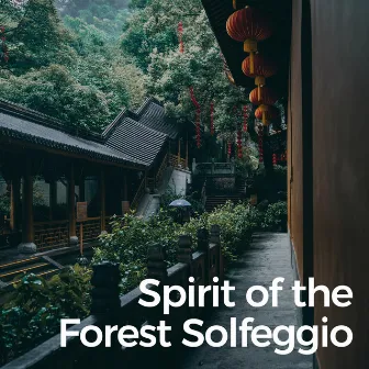 Spirit of the Forest Solfeggio (Harmonic Woodland Oasis) by Zonestays