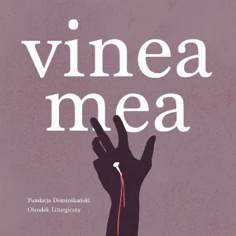 Vinea Mea by Fundacja Dominikański Ośrodek Liturgiczny