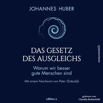 Das Gesetz des Ausgleichs [Warum wir besser gute Menschen sind (Ungekürzt)] by Johannes Huber