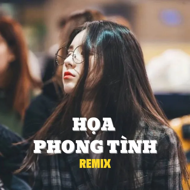 Họa Phong Tình (Remix)