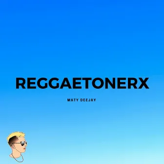 Reggaetonerx by Maty Deejay