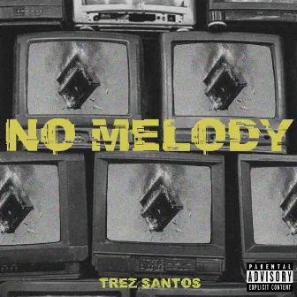 No Melody by Trez Santos