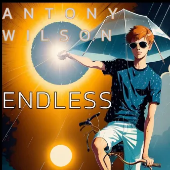 ENDLESS by Antony Wilson