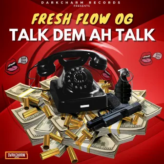 Talk Dem Ah Talk by FRESH FLOW OG