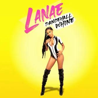 Dancehall Whine by Lanae