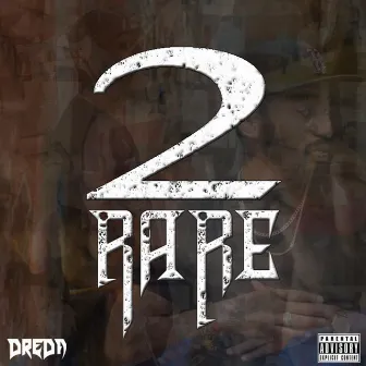 2 Rare by Dreda