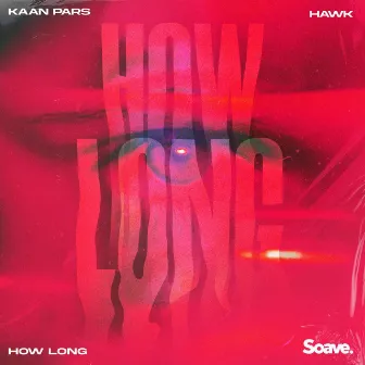 How Long by HAWK.