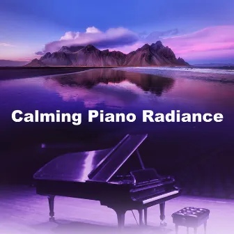 Calming Piano Radiance by Restaurant Chillout