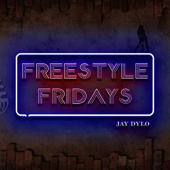 FREESTLE FRIDAY SZN 2 by Jay Dylo