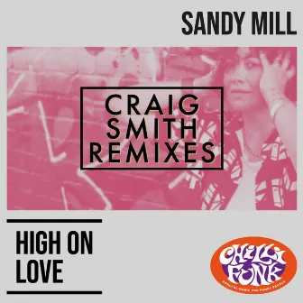 High on Love (The Craig Smith Remixes) by Sandy Mill