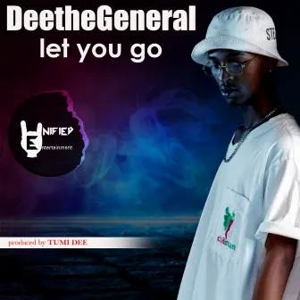 Let You Go by DeeTheGeneral