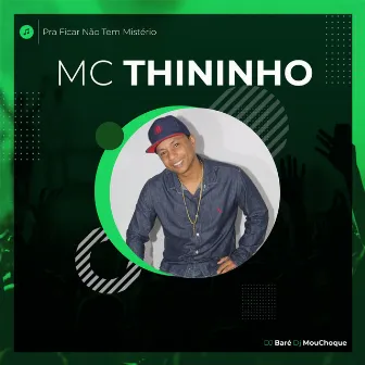 Pra Ficar Não Tem Mistério by Mc Thininho