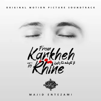 From Karkheh to Rhine (Original Motion Picture Soundtrack) by Majid Entezami