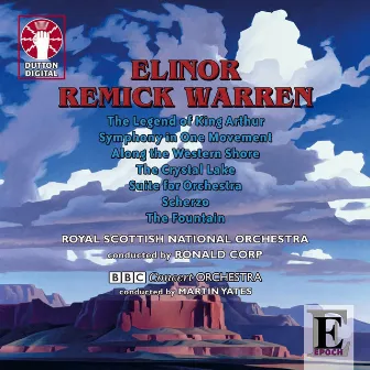 Elinor Remick Warren - The Legend of King Arthur by Elinor Remick Warren