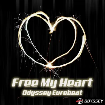 Free My Heart by Odyssey Eurobeat