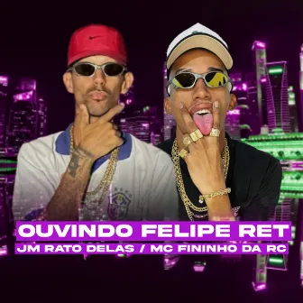 Ouvindo Felipe Ret by Jm Rato Delas