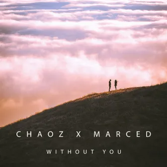 Without You by Marced