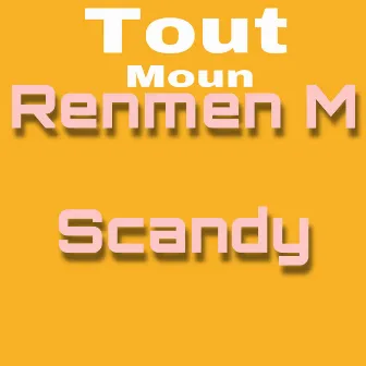 Tout Moun Renmen M by Scandy