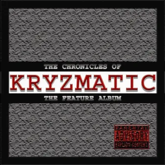 The Chronicles of Kryzmatic (The Feature Album) by Kryzmatic