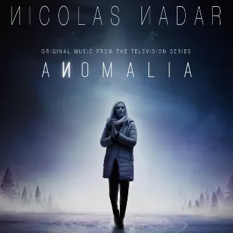 Anomalia (Original Soundtrack) by Nicolas Nadar