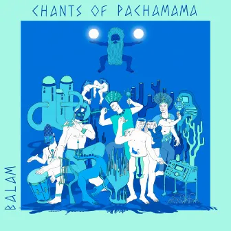 Chants Of Pachamama by Balam