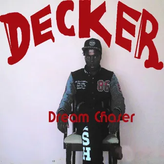 Dream Chaser by Decker