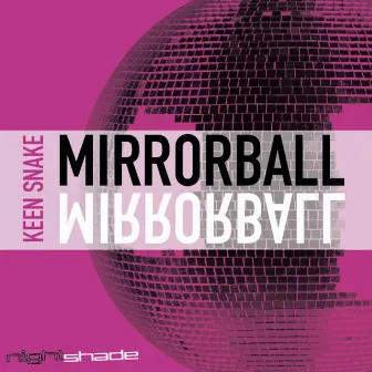 Mirrorball by Keen Snake