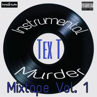 Instrumental Murder Mixtape Vol. 1 by Tex T