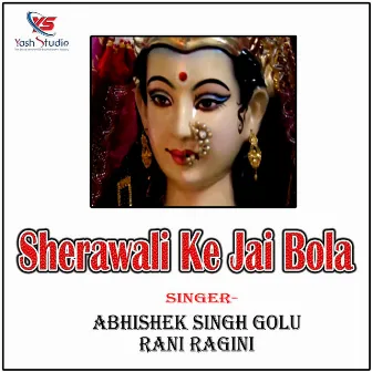 Sherawali Ke Jai Bola by Rani Ragini