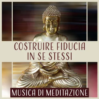 Costruire fiducia in se stessi - Musica di meditazione, Stimolazione cerebrale, Forza mentale, Connessione del corpo e della mente by Interno Potenza Oasi